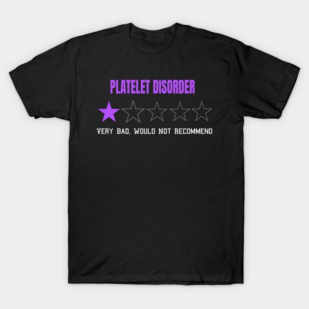 Platelet Disorder Very Bad Would Not Recommend One Star Rating T-Shirt by MerchAndrey